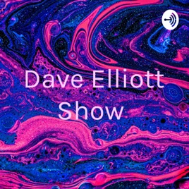 Dave Elliott Show