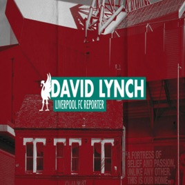 David Lynch - Liverpool FC Podcast