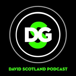 David Scotland Podcast