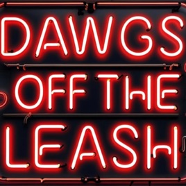 DAWGS OFF THE LEASH