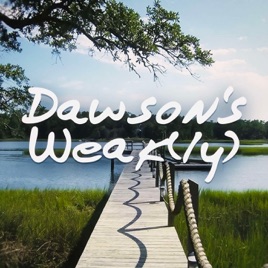Dawson’s Weak(ly)