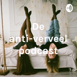 De anti-verveel podcast