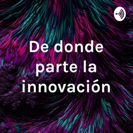 De donde parte la innovación