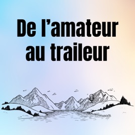 De l'amateur au traileur