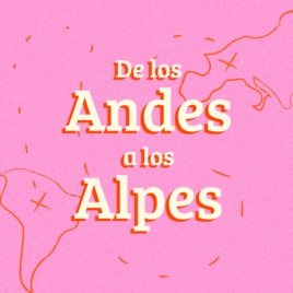 De los Andes a los Alpes