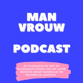 De Man Vrouw Podcast
