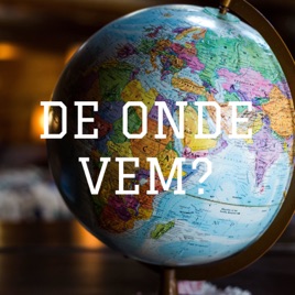 DE ONDE VEM?