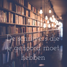 De schrijvers die je gehoord moet hebben