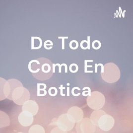 De Todo Como En Botica