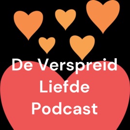 De Verspreid Liefde Podcast