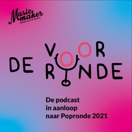 De Voorronde - de Musicmaker podcast in aanloop naar Popronde 2021