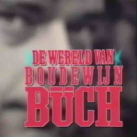 De wereld van Boudewijn Büch