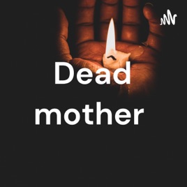 Dead mother
