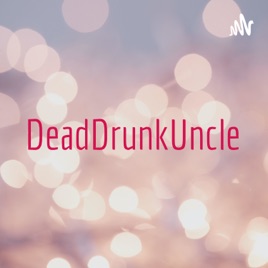 DeadDrunkUncle