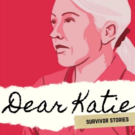 Dear Katie: Survivor Stories