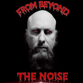 From Beyond The Noise
