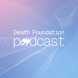 Death Foundation Podcast