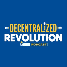 Decentralized Revolution: The Mises Caucus Podcast