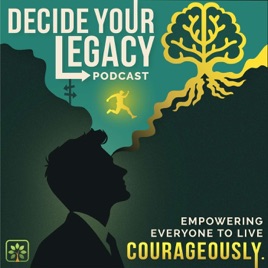 Decide Your Legacy