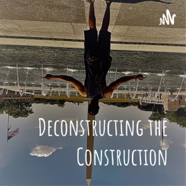 Deconstructing the Construction