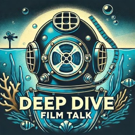 Deep Dive Film Talk
