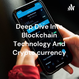 Deep Dive Into Blockchain Technology And Crypto currency