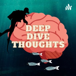 Deep Dive Thoughts