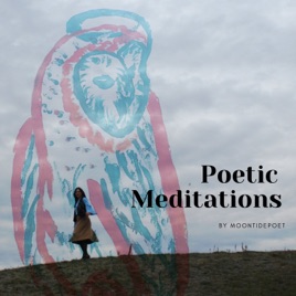 Poetic Meditations by MoontidePoet