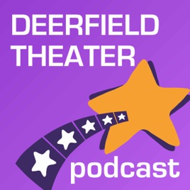 Deerfield Theater Podcast