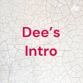 Dee's Intro