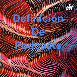 Definición De Podcasts