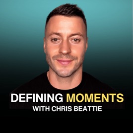 Defining Moments with Chris Beattie