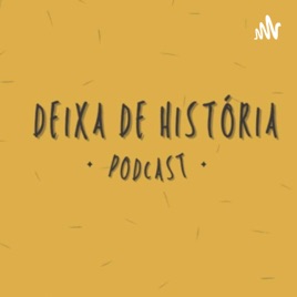 Deixa de História