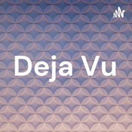 Deja Vu