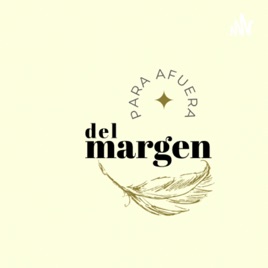 Del margen para afuera