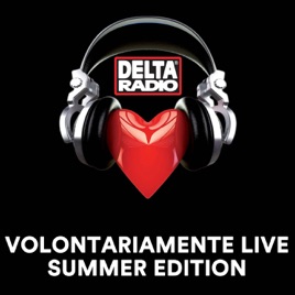 Delta Radio - Volontariamente Live Summer Edition