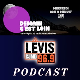 Demain c'est loin | CJMD 96,9 FM LÉVIS | L'ALTERNATIVE RADIOPHONIQUE