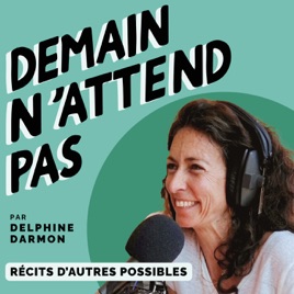 Demain N'attend Pas⏐Récits engagés et inspirants sur la société et l’écologie : construisons le futur ensemble