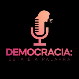 Democracia: esta é a palavra!