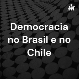 Democracia no Brasil e no Chile