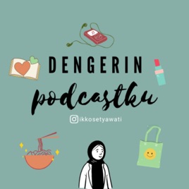 Dengerin Podcastku