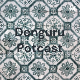 Denguru Potcast