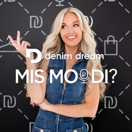 Denim Dream podcast "Mis moodi"?