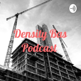Density Bas Podcast
