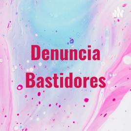 Denuncia Bastidores