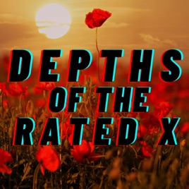 Depths of the Rated X