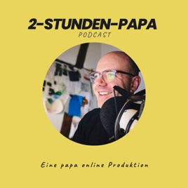 Der 2-Stunden-Papa Podcast: Karriere | Vater sein | Familie | Andreas Lorenz