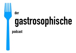 Der gastrosophische Podcast