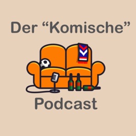 Der „KOMISCHE“ Podcast…