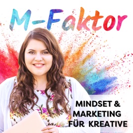 Der M-Faktor: Mindset & Marketing für Kreative